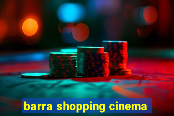 barra shopping cinema